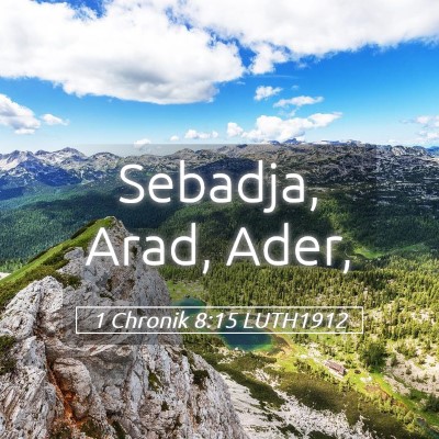 Picture 05 - 1 Chronik 8:15 LUTH1912 - Sebadja, Arad, - Bible Verse Picture