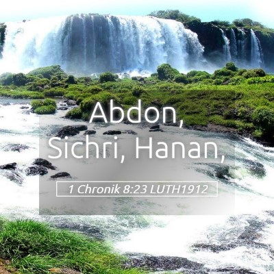 Picture 05 - 1 Chronik 8:23 LUTH1912 - Abdon, Sichri, - Bible Verse Picture