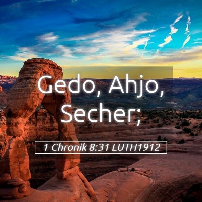 Picture 05 - 1 Chronik 8:31 LUTH1912 - Gedo, Ahjo, - Bible Verse Picture