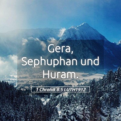 Picture 05 - 1 Chronik 8:5 LUTH1912 - Gera, Sephuphan und - Bible Verse Picture
