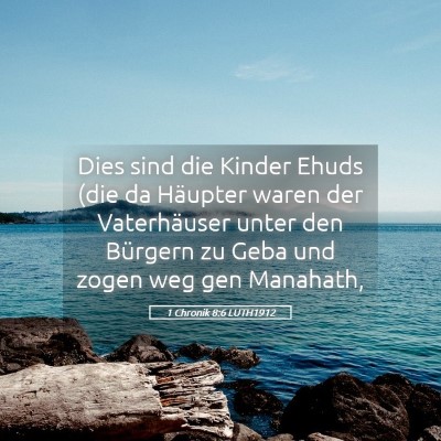 Picture 05 - 1 Chronik 8:6 LUTH1912 - Dies sind die Kinder Ehuds (die da Häupter waren - Bible Verse Picture