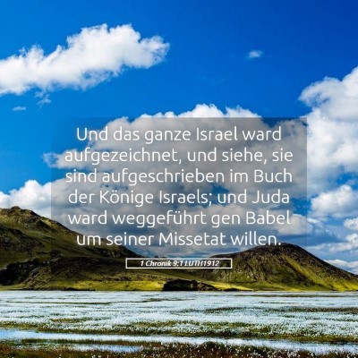 Picture 05 - 1 Chronik 9:1 LUTH1912 - Und das ganze Israel ward aufgezeichnet, und - Bible Verse Picture
