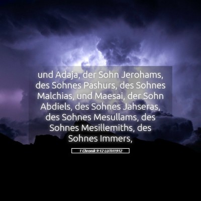 Picture 05 - 1 Chronik 9:12 LUTH1912 - und Adaja, der Sohn Jerohams, des Sohnes Pashurs, - Bible Verse Picture