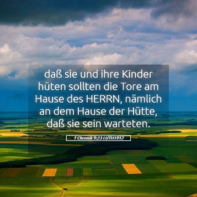 Picture 05 - 1 Chronik 9:23 LUTH1912 - daß sie und ihre Kinder hüten sollten die Tore - Bible Verse Picture
