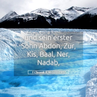 Picture 05 - 1 Chronik 9:36 LUTH1912 - und sein erster Sohn Abdon, Zur, Kis, Baal, Ner, - Bible Verse Picture