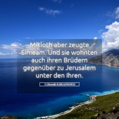 Picture 05 - 1 Chronik 9:38 LUTH1912 - Mikloth aber zeugte Simeam. Und sie wohnten auch - Bible Verse Picture