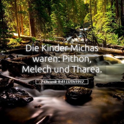 Picture 05 - 1 Chronik 9:41 LUTH1912 - Die Kinder Michas waren: Pithon, Melech und - Bible Verse Picture