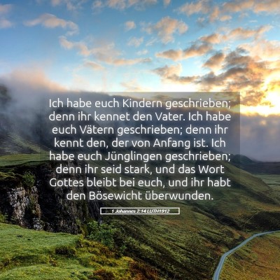Picture 05 - 1 Johannes 2:14 LUTH1912 - Ich habe euch Kindern geschrieben; denn ihr - Bible Verse Picture