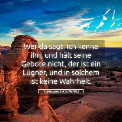 Picture 05 - 1 Johannes 2:4 LUTH1912 - Wer da sagt: Ich kenne ihn, und hält seine - Bible Verse Picture
