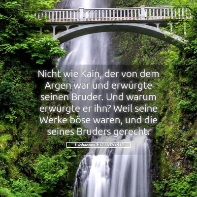 Picture 05 - 1 Johannes 3:12 LUTH1912 - Nicht wie Kain, der von dem Argen war und - Bible Verse Picture