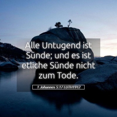Picture 05 - 1 Johannes 5:17 LUTH1912 - Alle Untugend ist Sünde; und es ist etliche - Bible Verse Picture
