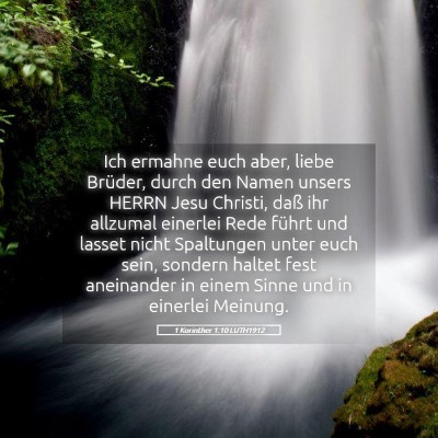 Picture 05 - 1 Korinther 1:10 LUTH1912 - Ich ermahne euch aber, liebe Brüder, durch den - Bible Verse Picture