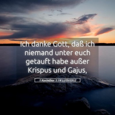 Picture 05 - 1 Korinther 1:14 LUTH1912 - Ich danke Gott, daß ich niemand unter euch - Bible Verse Picture