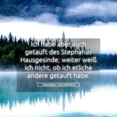 Picture 05 - 1 Korinther 1:16 LUTH1912 - Ich habe aber auch getauft des Stephanas - Bible Verse Picture