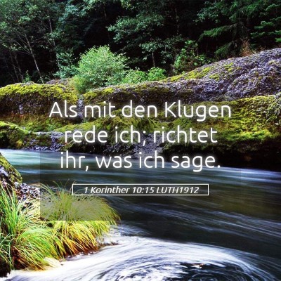 Picture 05 - 1 Korinther 10:15 LUTH1912 - Als mit den Klugen rede ich; richtet ihr, was ich - Bible Verse Picture