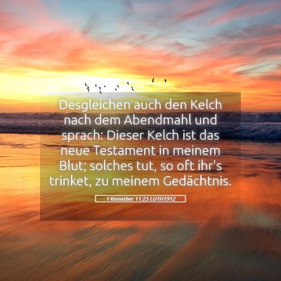Picture 05 - 1 Korinther 11:25 LUTH1912 - Desgleichen auch den Kelch nach dem Abendmahl und - Bible Verse Picture
