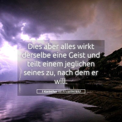 Picture 05 - 1 Korinther 12:11 LUTH1912 - Dies aber alles wirkt derselbe eine Geist und - Bible Verse Picture