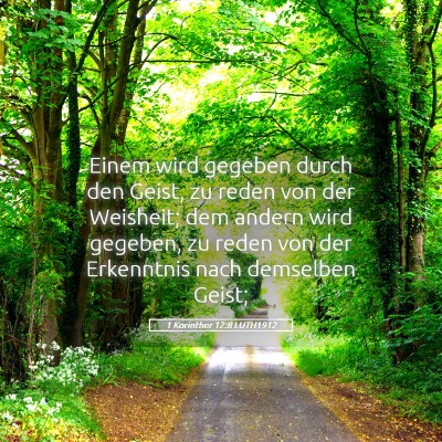 Picture 05 - 1 Korinther 12:8 LUTH1912 - Einem wird gegeben durch den Geist, zu reden von - Bible Verse Picture
