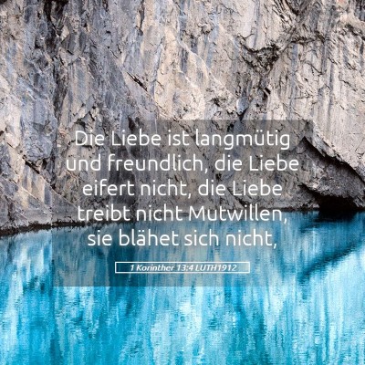Picture 05 - 1 Korinther 13:4 LUTH1912 - Die Liebe ist langmütig und freundlich, die - Bible Verse Picture