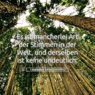 Picture 05 - 1 Korinther 14:10 LUTH1912 - Es ist mancherlei Art der Stimmen in der Welt, - Bible Verse Picture