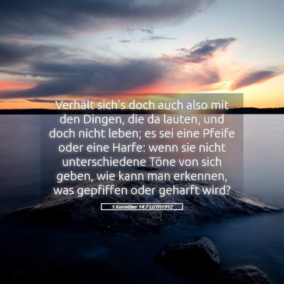 Picture 05 - 1 Korinther 14:7 LUTH1912 - Verhält sich's doch auch also mit den Dingen, - Bible Verse Picture