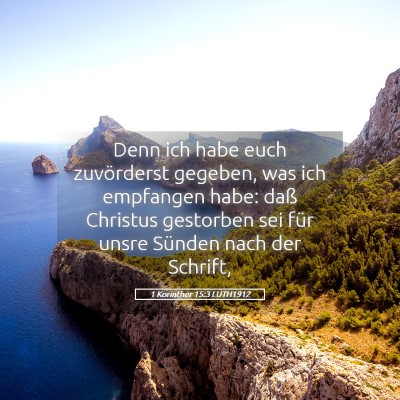 Picture 05 - 1 Korinther 15:3 LUTH1912 - Denn ich habe euch zuvörderst gegeben, was ich - Bible Verse Picture