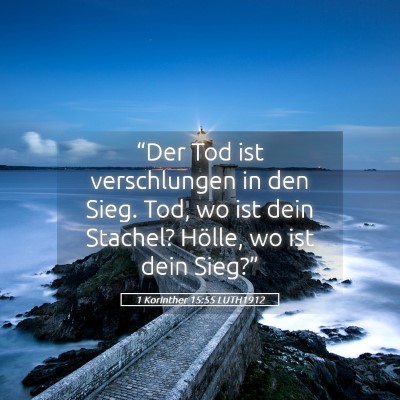 Picture 05 - 1 Korinther 15:55 LUTH1912 - “Der Tod ist verschlungen in den Sieg. Tod, wo - Bible Verse Picture