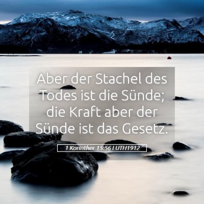 Picture 05 - 1 Korinther 15:56 LUTH1912 - Aber der Stachel des Todes ist die Sünde; die - Bible Verse Picture