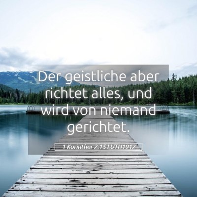 Picture 05 - 1 Korinther 2:15 LUTH1912 - Der geistliche aber richtet alles, und wird von - Bible Verse Picture
