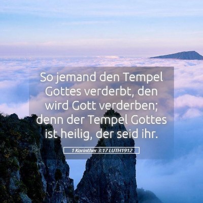 Picture 05 - 1 Korinther 3:17 LUTH1912 - So jemand den Tempel Gottes verderbt, den wird - Bible Verse Picture