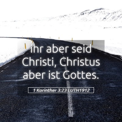 Picture 05 - 1 Korinther 3:23 LUTH1912 - ihr aber seid Christi, Christus aber ist - Bible Verse Picture