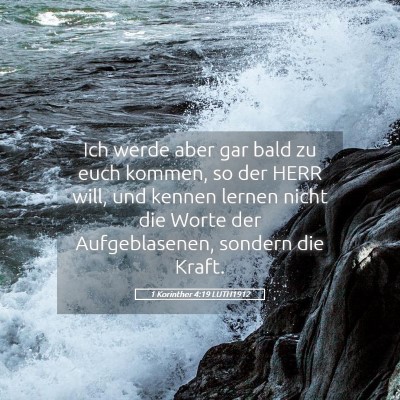 Picture 05 - 1 Korinther 4:19 LUTH1912 - Ich werde aber gar bald zu euch kommen, so der - Bible Verse Picture
