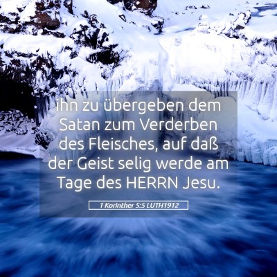 Picture 05 - 1 Korinther 5:5 LUTH1912 - ihn zu übergeben dem Satan zum Verderben des - Bible Verse Picture