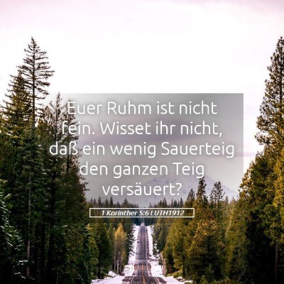 Picture 05 - 1 Korinther 5:6 LUTH1912 - Euer Ruhm ist nicht fein. Wisset ihr nicht, daß - Bible Verse Picture