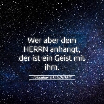 Picture 05 - 1 Korinther 6:17 LUTH1912 - Wer aber dem HERRN anhangt, der ist ein Geist mit - Bible Verse Picture