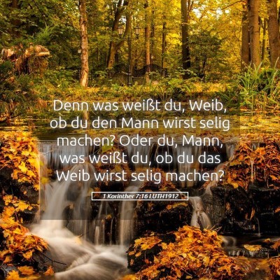 Picture 05 - 1 Korinther 7:16 LUTH1912 - Denn was weißt du, Weib, ob du den Mann wirst - Bible Verse Picture