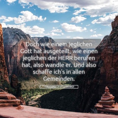 Picture 05 - 1 Korinther 7:17 LUTH1912 - Doch wie einem jeglichen Gott hat ausgeteilt, wie - Bible Verse Picture