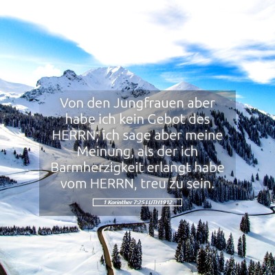 Picture 05 - 1 Korinther 7:25 LUTH1912 - Von den Jungfrauen aber habe ich kein Gebot des - Bible Verse Picture