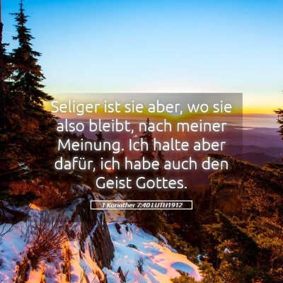 Picture 05 - 1 Korinther 7:40 LUTH1912 - Seliger ist sie aber, wo sie also bleibt, nach - Bible Verse Picture