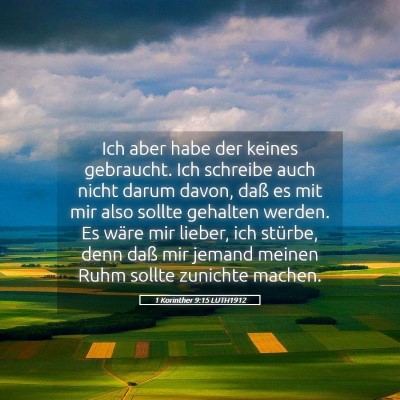 Picture 05 - 1 Korinther 9:15 LUTH1912 - Ich aber habe der keines gebraucht. Ich schreibe - Bible Verse Picture