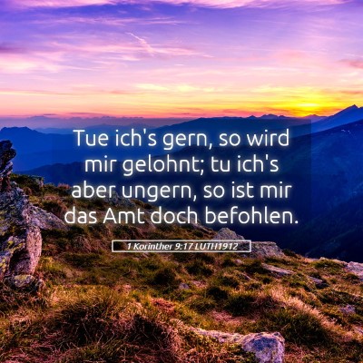 Picture 05 - 1 Korinther 9:17 LUTH1912 - Tue ich's gern, so wird mir gelohnt; tu ich's - Bible Verse Picture