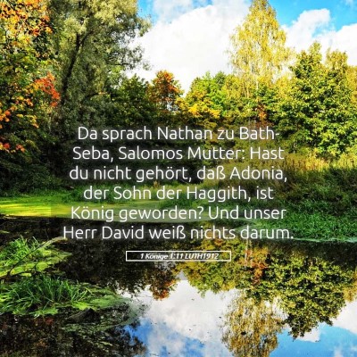Picture 05 - 1 Könige 1:11 LUTH1912 - Da sprach Nathan zu Bath-Seba, Salomos Mutter: - Bible Verse Picture