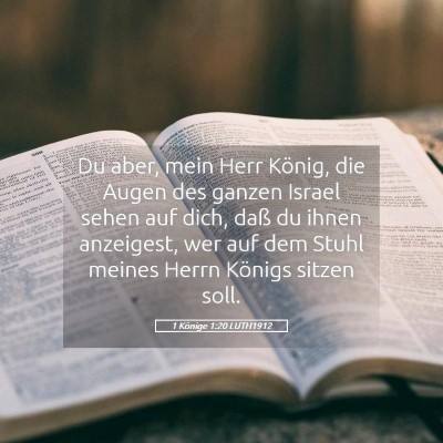 Picture 05 - 1 Könige 1:20 LUTH1912 - Du aber, mein Herr König, die Augen des ganzen - Bible Verse Picture