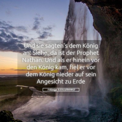 Picture 05 - 1 Könige 1:23 LUTH1912 - Und sie sagten's dem König an: Siehe, da ist der - Bible Verse Picture