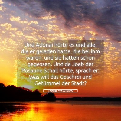Picture 05 - 1 Könige 1:41 LUTH1912 - Und Adonai hörte es und alle, die er geladen - Bible Verse Picture