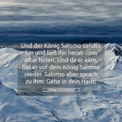 Picture 05 - 1 Könige 1:53 LUTH1912 - Und der König Salomo sandte hin und ließ ihn - Bible Verse Picture
