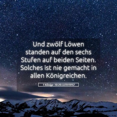 Picture 05 - 1 Könige 10:20 LUTH1912 - Und zwölf Löwen standen auf den sechs Stufen - Bible Verse Picture