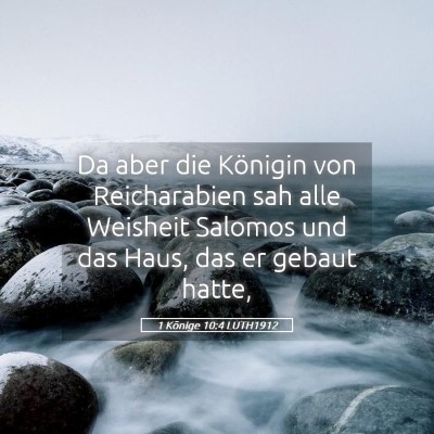 Picture 05 - 1 Könige 10:4 LUTH1912 - Da aber die Königin von Reicharabien sah alle - Bible Verse Picture