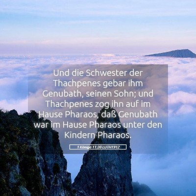 Picture 05 - 1 Könige 11:20 LUTH1912 - Und die Schwester der Thachpenes gebar ihm - Bible Verse Picture