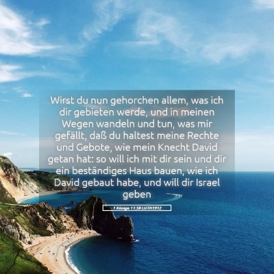 Picture 05 - 1 Könige 11:38 LUTH1912 - Wirst du nun gehorchen allem, was ich dir - Bible Verse Picture